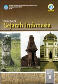 Buku Guru : Sejarah Indonesia Kelas X (Edisi Revisi 2016)