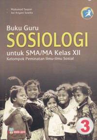 Buku Guru Sosiologi SMA: untuk Kelas XII Kelompok Peminatan Ilmu-Ilmu Sosial