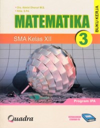 Buku Kerja Matematika SMA Kelas XII-IPA (Berdasarkan Standar Isi 2006)