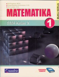 Buku Kerja Matematika SMA Kelas X (Berdasarkan Standar Isi 2006)