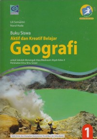 Buku Siswa Aktif dan Kreatif Belajar Geografi Kelas X Peminatan Ilmu-Ilmu Sosial (Kurikulum 2013 edisi revisi 2016)