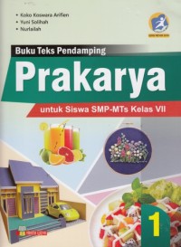 Buku Teks Pendamping Prakarya: untuk Siswa SMP -MTs Kelas VII