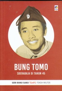 Bung Tomo: Soerabaja di tahun 45