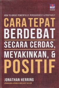 Cara Tepat Berdebat secara Cerdas, Meyakinkan, & Positif