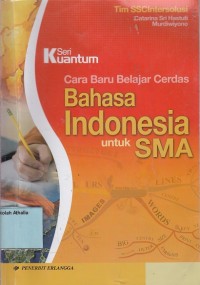 Cara baru belajar cerdas: bahasa indonesia utk SMA