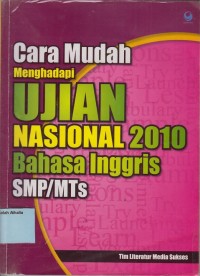 Cara mudah menghadapi ujian nasional 2010 bahasa Inggris SMP/MTs