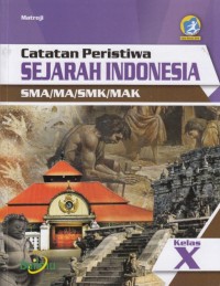 Catatan peristiwa Sejarah Indonesia SMA/MA/SMK/MAK kelas X (K13 edisi revisi 2016)