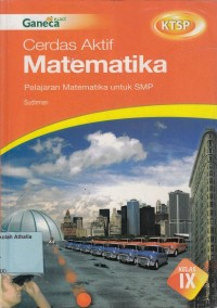 Cerdas Aktif Matematika: Pelajaran Matematika untuk SMP Kelas IX