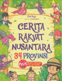 Cerita rakyat nusantara 34 provinsi plus bukti otentik dalam cerita