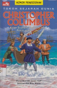 Christopher Columbus : Kisah Seorang Nahkoda dan Penjelajah Ulung