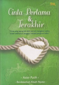 Cinta Pertama & Terakhir