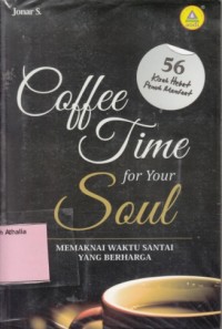 Coffee Time for Your Soul: Memaknai Waktu Santai yang Berharga