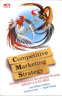 Competitive marketing strategy - Strategi pemasaran menghadapi pesaing ASEAN +3 di era MEA