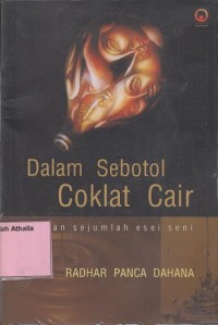 Dalam sebotol coklat cair dan sejumlah esei seni
