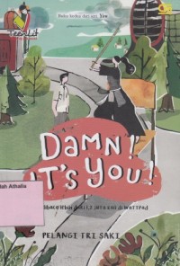 Damn! It's You