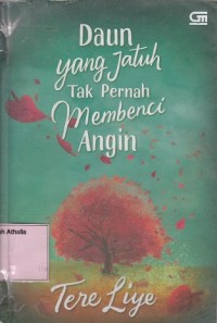 Daun yang jatuh tak pernah membenci angin