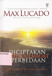 Diciptakan untuk membuat perbedaan: jadikan hidup kita lebih bermakna