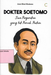 Dokter Soetomo : Jiwa Pergerakan Yang Tak Pernah Padam