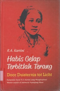 Habis gelap terbitlah terang = Door Duisternis tot Licht