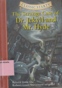 The Stange Case of Dr. Jekyll and Mr. Hyde : Retold From The Robert Louis Stevenson, Original