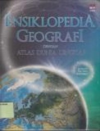 Ensiklopedia Geografi dengan atlas dunia lengkap