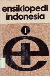 Ensiklopedi Indonesia 1 : A-CER