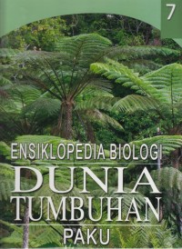 Ensiklopedia Biologi Dunia Tumbuhan : Paku