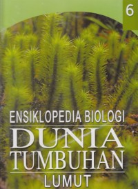 Ensiklopedia Biologi Dunia Tumbuhan : Lumut
