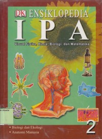 Ensiklopedia IPA: Visual Fisika, Kimia, Biologi dan Matematika Jilid 2