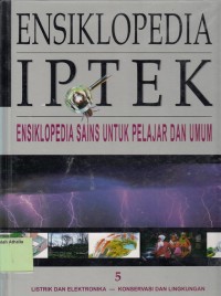 Ensiklopedia IPTEK 5: Listrik dan Elektronika - Konservasi dan Lingkungan