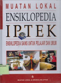 Ensiklopedia IPTEK 6: Muatan Lokal & Kronologi Iptek
