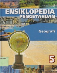 Ensiklopedia Pengetahuan 5 : Geografi