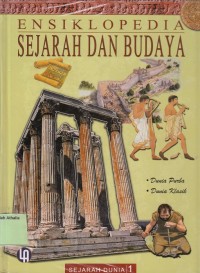 Ensiklopedia Sejarah dan Budaya 1 : Dunia Purba ; Dunia Klasik