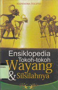 Ensiklopedia Tokoh-Tokoh Wayang & Silsilahnya