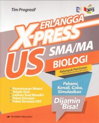 Erlangga X-press US Biologi SMA Kelompok Peminatan Matematika dan Ilmu-Ilmu Alam