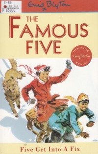 The Famous Five : Five Get Into A Fix