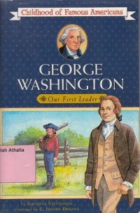 George Washington : Our First Leader