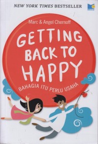 Getting back to happy - Bahagia itu perlu usaha