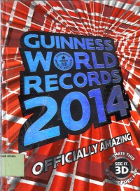 Guinness World Records 2014: Officially Amazing