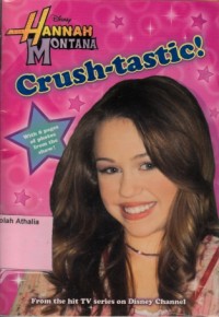 Hannah Montanah : Crush-Tastic!