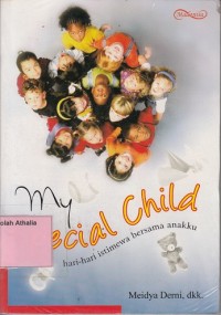 My Special Child :Hari-Hari Istimewa Bersama Anakku