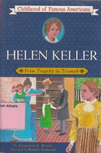 Helen Keller : From Tragedy To Triumph