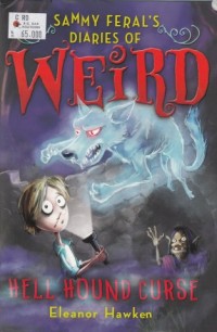 Sammy Feral's Diaries of Weird : Hell Hound Curse
