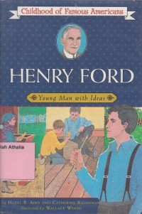 Henry Ford : Young Man With Ideas