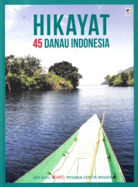 Hikayat 45 danau Indonesia