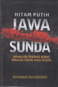 Hitam putih Jawa Sunda: Menelisik perang Bubat sebagai fakta atau dusta