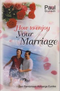 How to enjoy your marriage