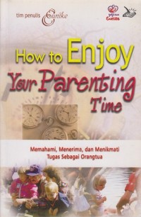 How to enjoy your parenting time