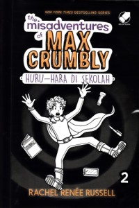 The Misadventure of Max Crumbly 2 : Huru-hara di sekolah