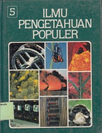 Ilmu Pengetahuan Populer 5 : Ilmu Fisika - Biologi Umum